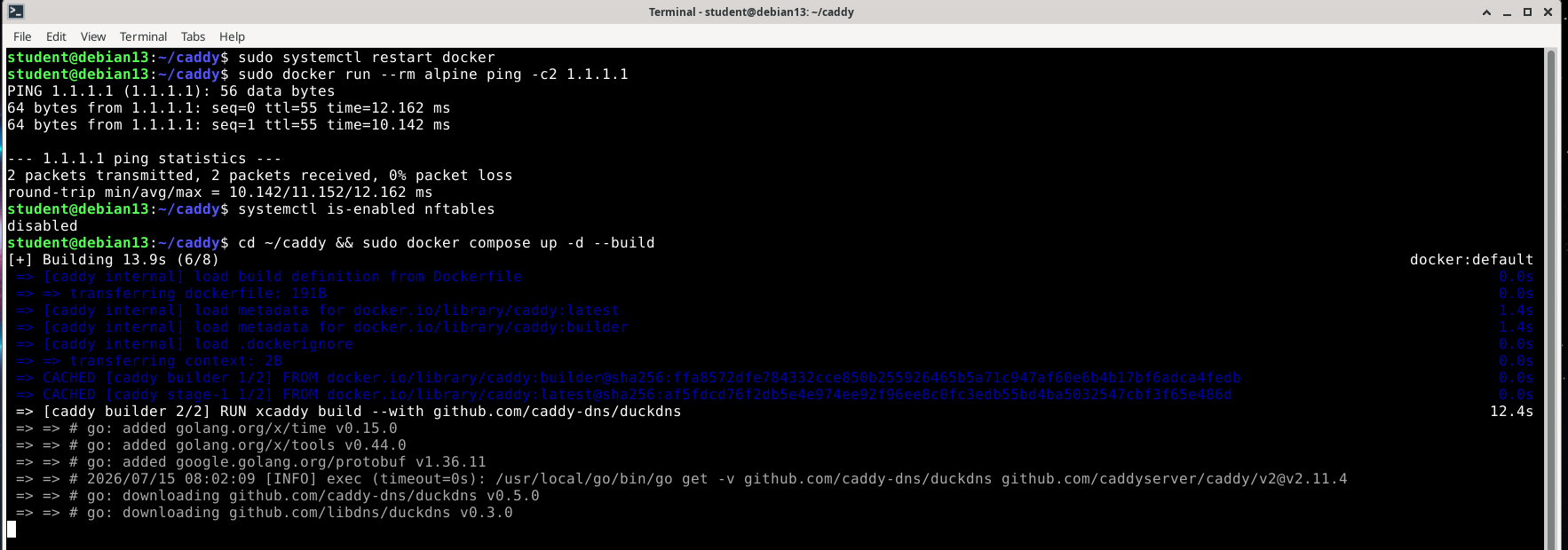 Containers reach the internet again — an Alpine ping to 1.1.1.1 lands with 0% loss now that nftables is disabled, and the custom Caddy image builds with the DuckDNS module linked in.